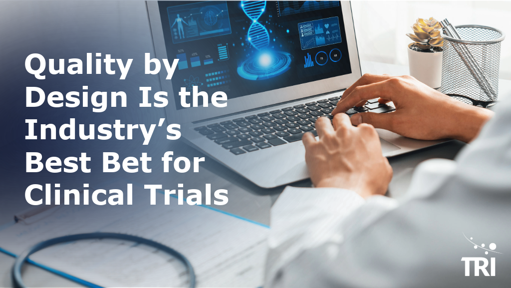 Person reviewing clinical trial data on a laptop displaying genetic and health analytics, with the title “Quality by Design Is the Industry’s Best Bet for Clinical Trials” and the TRI logo.