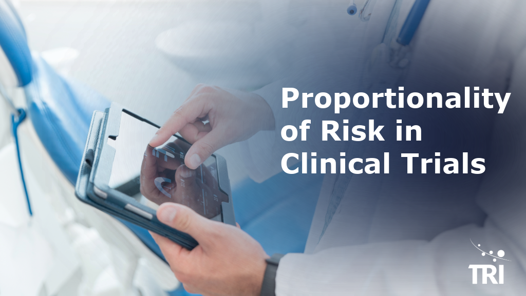 Healthcare professional using a tablet to review clinical data, with the title “Proportionality of Risk in Clinical Trials” and the TRI logo.