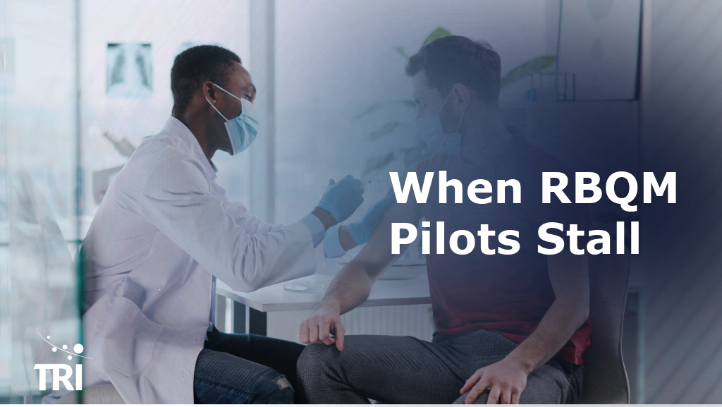 Healthcare professional administering an injection to a trial participant in a clinical setting, with the title “When RBQM Pilots Stall” and the TRI logo.