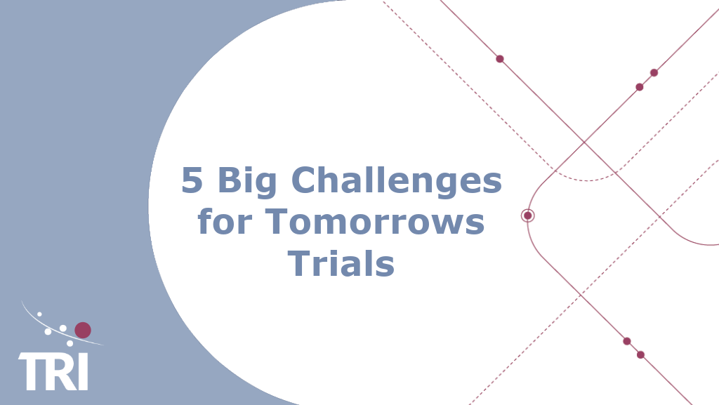 Graphic with a pale blue and white background. The heading in the center reads ‘5 Big Challenges for Tomorrows Trials’ in blue text. Thin curved and dotted lines in dark pink cross the right side of the image. The TRI logo appears in the bottom-left corner.