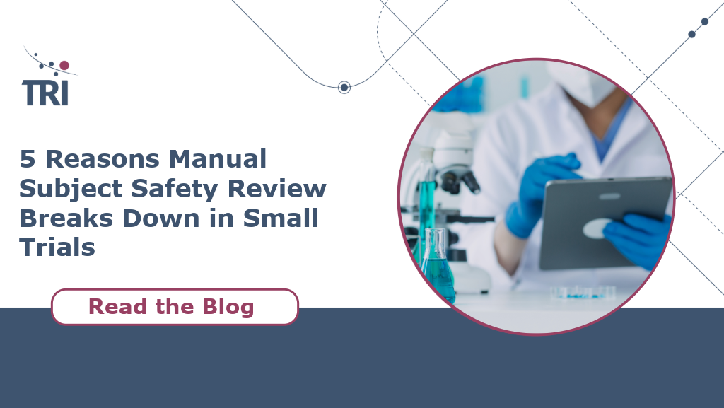TRI blog graphic titled "5 Reasons Manual Subject Safety Review Breaks Down in Small Trials" featuring a healthcare professional reviewing data on a tablet beside laboratory equipment, with a "Read the Blog" call-to-action button.