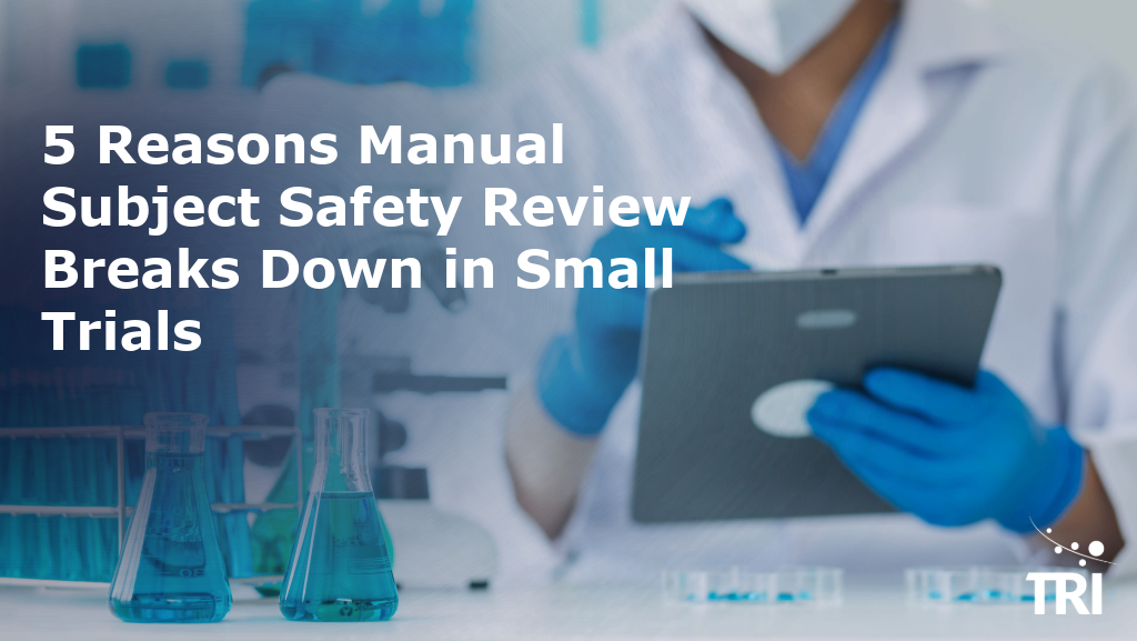 Researcher using a tablet in a laboratory with test tubes and beakers, alongside the headline, “5 Reasons Manual Subject Safety Review Breaks Down in Small Trials,” and TRI branding.