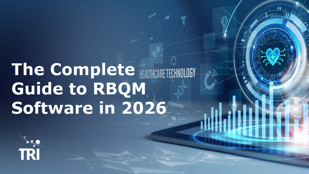 Cover image for “The Complete Guide to RBQM Software in 2026” featuring a blue healthcare technology interface with a tablet displaying analytics charts, digital medical and data visualization icons, and a futuristic health-tech dashboard. TRI logo shown in the bottom-left corner.
